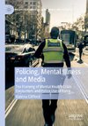 Policing, Mental Illness and Media