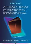 PREDICAR Y FORMAR PREDICADORES EN UN MUNDO VIRTUAL