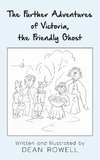 The Further Adventures of Victoria, the Friendly Ghost