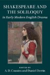 Shakespeare and the Soliloquy in Early Modern English Drama