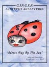 Ginger Lady Bug's Adventures ''Morro Bay by the Sea''