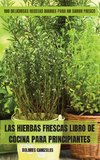 LAS HIERBAS FRESCAS LIBRO DE COCINA PARA PRINCIPIANTES