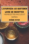 L'AYURVEDA AU QUOTIDIEN LIVRE DE RECETTES