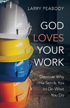 God Loves Your Work