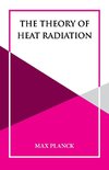 The Theory of Heat Radiation