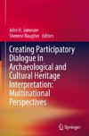 Creating Participatory Dialogue in Archaeological and Cultural Heritage Interpretation: Multinational Perspectives