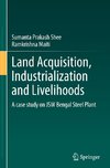 Land Acquisition, Industrialization and Livelihoods