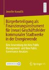 Bürgerbeteiligung als Finanzierungsinstrument für (neue) Geschäftsfelder kommunaler Stadtwerke in der Energiewende