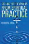 Getting Better Results from Spiritual Practice