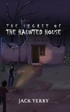 The Secret of the Haunted House