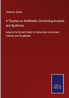 A Treatise on Arithmetic: Combining Analysis and Synthesis