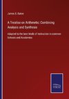 A Treatise on Arithmetic: Combining Analysis and Synthesis