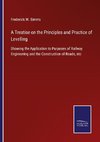 A Treatise on the Principles and Practice of Levelling