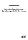 Erkenntnistheoretisches zur Schöpfungsgeschichte der Genesis