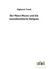 Der Mann Moses und die monotheistische Religion