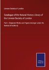 Catalogue of the Natural History Library of the Linnean Society of London