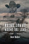 Keine Sonne wärmt das Land