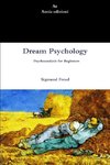 Dream Psychology. Psychoanalysis for Beginners