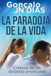 La Paradoja de la Vida - Crónica de un divorcio anunciado