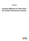 Catalogo Alfabetico di Tutti i Padri del Concilio Io Ecumenico Vaticano