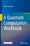 A Quantum Computation Workbook