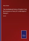 The constitutional History of England: From the Accession of Henry VII. to the Death of George II.