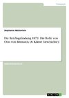 Die Reichsgründung 1871. Die Rolle von Otto von Bismarck (8. Klasse Geschichte)