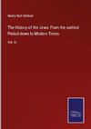 The History of the Jews: From the earliest Period down to Modern Times