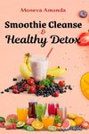 Smoothie Cleanse & Healthy Detox