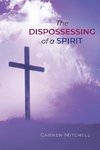 The Dispossessing of a Spirit