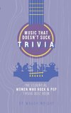 The Essential Women Who Rock & Pop Trivia Quiz Book