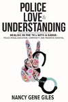 Police, Love, & Understanding