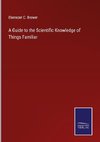 A Guide to the Scientific Knowledge of Things Familiar