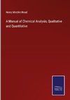 A Manual of Chemical Analysis, Qualitative and Quantitative