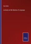 Lectures on the Science of Language