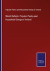 Street Ballads. Popular Poetry and Household Songs of Ireland