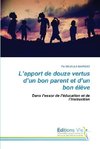 L¿apport de douze vertus d¿un bon parent et d¿un bon élève