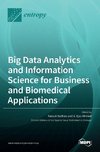 Big Data Analytics and Information Science for Business and Biomedical Applications