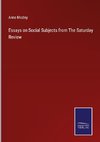 Essays on Social Subjects from The Saturday Review