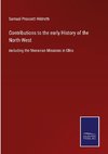 Contributions to the early History of the North-West