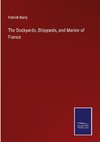 The Dockyards, Shipyards, and Marine of France