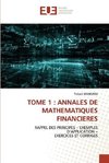 TOME 1 : ANNALES DE MATHEMATIQUES FINANCIERES