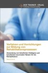 Verfahren und Vorrichtungen zur Bildung von Rehabilitationsprozessen