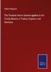 The Teutonic Name System applied to the Family Names of France, England, and Germany