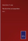 The Life of the Lord Jesus Christ