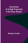 Conversion of a High Priest into a Christian Worker