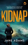 KIDNAP a fast-paced, addictive, unputdownable crime mystery with a massive twist