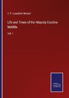 Life and Times of Her Majesty Caroline Matilda