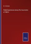 Polish Experiences during The Insurrection of 1863-4