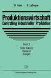 Produktionswirtschaft - Controlling industrieller Produktion